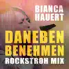 Bianca Hauert - Daneben benehmen (Rockstroh Mix) [Rockstroh Mix] - Single